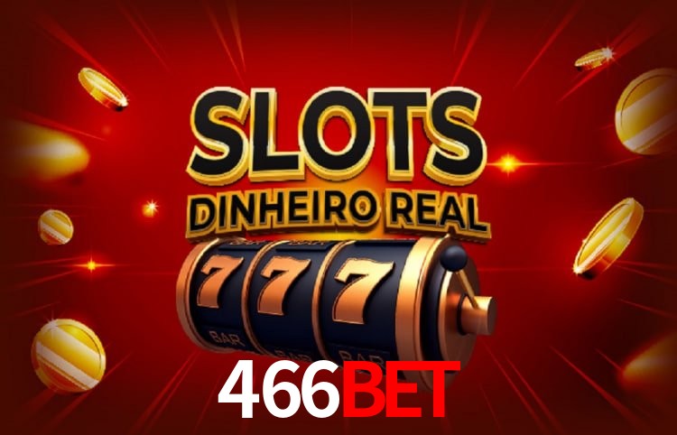 Sinta a adrenalina dos jogos de cassino com 466BET